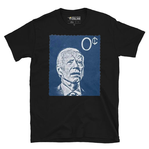 Biden 0 Cents Unisex T-Shirt - Great Stuff OnlineGreat Stuff Online Black / S