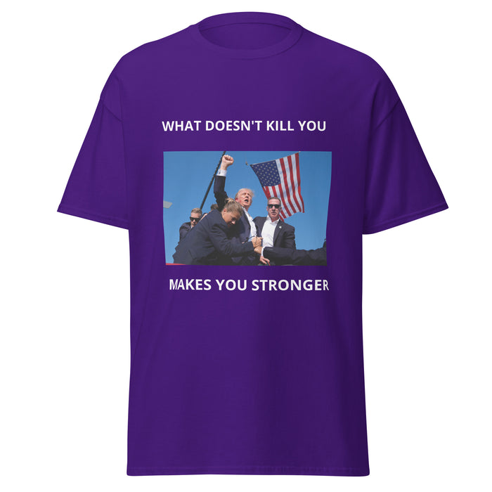 Trump What Doesn't Kill You Makes You Stronger Unisex classic tee