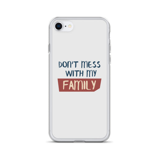 Don't Mess WIth My Family iPhone Case - Great Stuff OnlineGreat Stuff Online Default Title