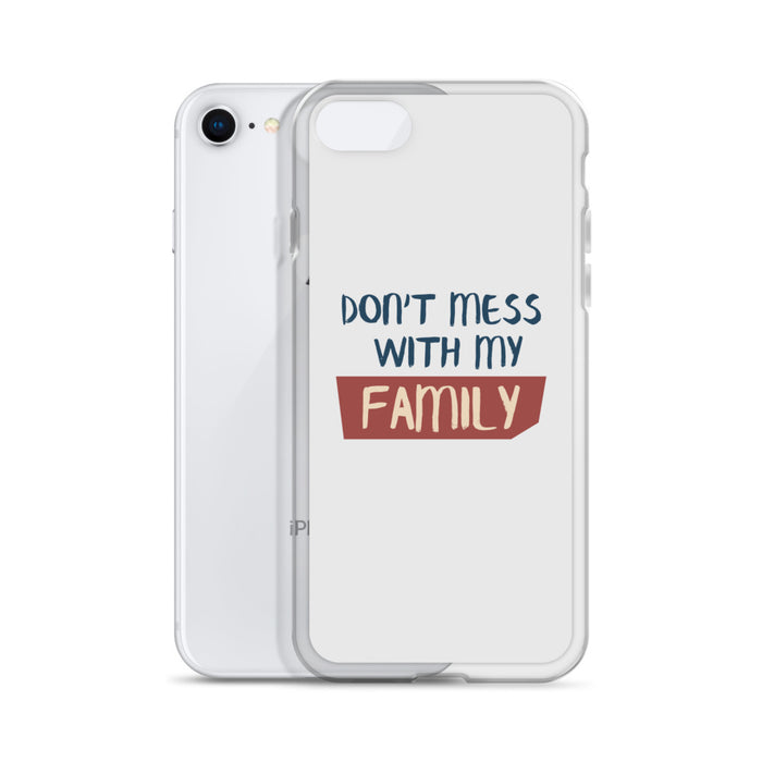 Don't Mess WIth My Family iPhone Case - Great Stuff OnlineGreat Stuff Online