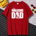 The Walking Dad T Shirt - Great Stuff OnlineGreat Stuff Online Red / XXXL