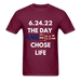 Ultra Cotton Adult T-Shirt | Gildan G2000 THE DAY AMERICA CHOSE LIFE UNISEX T-SHIRT - Great Stuff OnlineSPOD burgundy / S