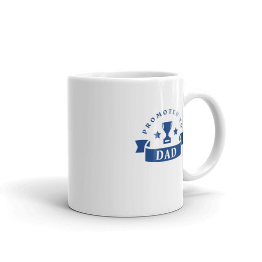 Promoted to Dad White Glossy Mug - Great Stuff OnlineGreat Stuff Online 11oz